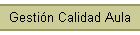 Gestin Calidad Aula